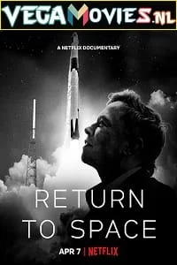 Download Netflix Return to Space (2022) Dual Audio {Hindi-English} 480p [400MB] | 720p [950MB] | 1080p [2GB] –