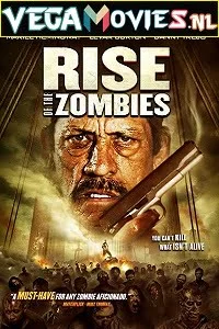 Download Rise of the Zombie (2013) Hindi Dubbed Full Movie 480p [200MB] | 720p [700MB] | 1080p [4GB] –