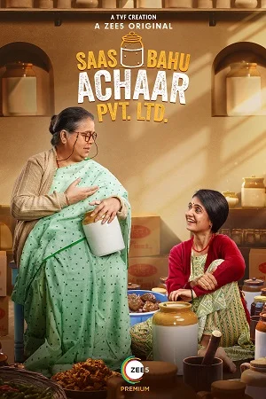 Download Saas Bahu Achaar Pvt. Ltd. Season 1 (2022) Hindi Complete ZEE5 WEB Series 480p | 720p WEB-DL –