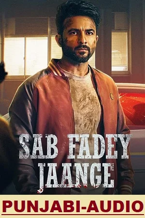 Download Sab Fadey Jange (2023) HDRip Punjabi Full Movie 480p [550MB] | 720p [1.2GB] | 1080p [2.7GB] –