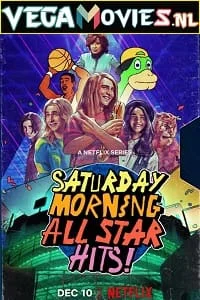 Download Saturday Morning All Star Hits! (Season 1) Dual Audio [Hindi-English] Complete Netflix Web Series 480p | 720p –