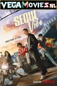 Download Seoul Vibe – Netflix Original (2022) Dual Audio {Hindi-English} 480p [500MB] | 720p [1.4GB] | 1080p [3GB] –