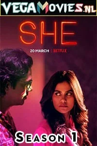 Download She Season 1 (2020) Netflix Hindi Complete WEB Series 480p [100MB] | 720p [250MB] WEB-DL –