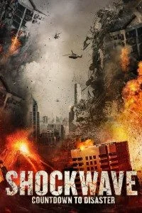 Download Shockwave Countdown to Disaster (2017) Dual Audio {Hindi-English} 480p [350MB] | 720p [1GB] –