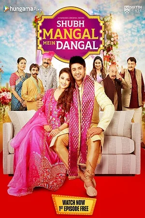 Download Shubh Mangal Mein Dangal Season 1 (2022) Hindi [MX Player] Complete Web Series 480p | 720p | 1080p –