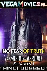 Download No Fear of Truth (2018) Season 1 [S01E21 Added] Hindi Dubbed 720p [350MB] WEB-DL –