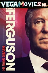 Download Sir Alex Ferguson: Never Give In (2021) English With Subtitles 480p [450MB] | 720p [950MB] –