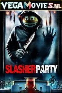 Download Slasher Party (2019) Dual Audio [Hindi-English] WeB-DL 480p [300MB] | 720p [750MB] | 1080p [1.3GB] –