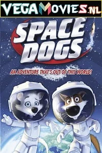 Download Space Dogs (2010) Dual Audio [Hindi-English] 480p [300MB] | 720p [700MB] –