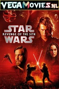 Download Star Wars: Episode 3 – Revenge of the Sith (2005) Dual Audio {Hindi-English} 480p [400MB] | 720p [950MB] | 1080p [3.3GB] –