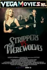 Download Strippers Vs Werewolves (2012) Dual Audio [Hindi-English] 480p [300MB] | 720p [900MB] –