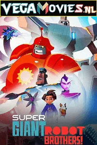 Download Super Giant Robot Brothers (Season 1) Dual Audio [Hindi + English] Complete Netflix Web Series 480p | 720p WEB-DL –