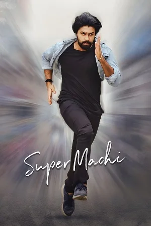 Download Super Machi (2022) Dual Audio [Hindi ORG. + Telugu] UNCUT 480p [500MB] | 720p [1.3GB] | 1080p [2.7GB] –