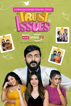 Download Swagger Sharma’s Trust Issues (Season 1) Hindi Amazon MiniTV Series 480p | 720p | 1080p WEB-DL –