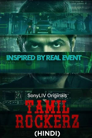 Download Tamilrockerz (Season 1) Hindi Complete SonyLiv WEB Series 480p | 720p | 1080p WEB-DL –