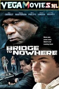 Download The Bridge to Nowhere (2009) Dual Audio {Hindi-English} 480p [400MB] | 720p [1.2GB] | 1080p [2GB] –