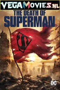 Download The Death of Superman (2018) Full Movie {English With Subtitles} 480p [250MB] | 720p [550MB] | 1080p [1GB] –