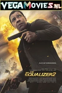 Download The Equalizer 2 (2018) Dual Audio {Hindi-English} 480p [400MB] | 720p [1GB] | 1080p [2GB] –