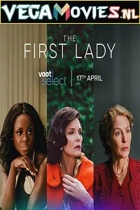 Download The First Lady (2022) Season 1 [S01E10 Added] Dual Audio {Hindi-English} 480p | 720p WEB-DL –