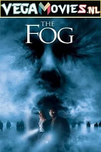 Download The Fog (2005) Dual Audio {Hindi-English} 480p [300MB] | 720p [900MB] | 1080p [3.6GB] –