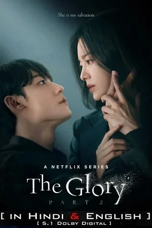 Download The Glory – Netflix Original (Season 1 – Part 2) Dual Audio {Hindi-English} 480p | 720p | 1080p WEB-DL –