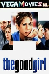 Download The Good Girl (2002) Dual Audio {Hindi-English} 480p [300MB] | 720p [900MB] | 1080p [1.6GB] –