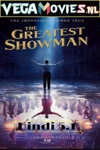 Download The Greatest Showman (2017) Dual Audio {Hindi-English} 480p [300MB] | 720p [1GB] | 1080p [2.1GB] –