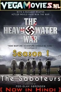 Download The Heavy Water War (2015) Season 1 Hindi Dubbed ORG [Historical War Drama Series] 480p | 720p WEB-DL –