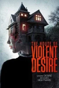 Download The House of Violent Desire (2018) Dual Audio {Hindi-English} 480p [400MB] | 720p [1GB] –