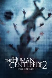 Download The Human Centipede II (2011) {English with Subtitles} Full Movie WEB-DL 480p [350MB] | 720p [800MB] –