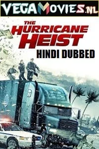 Download The Hurricane Heist (2018) Dual Audio {Hindi-English} 480p [300MB] | 720p [1GB] | 1080p [2.5GB] | 2160p [24GB] –