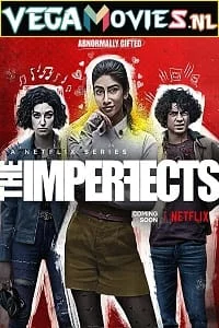 Download The Imperfects (Season 1) Dual Audio [Hindi + English] Complete Netflix Web Series 480p | 720p | 1080p –