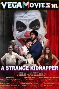 Download The Joker: A Strange Kidnapper (Season 1) Hindi Complete Web Series 480p | 720p WEB-DL –