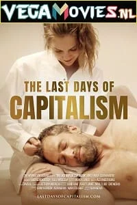 Download [18+] The Last Days of Capitalism (2020) English Full Movie WEB-DL 480p [300MB] | 720p [800MB] –