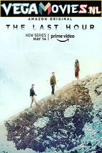 Download The Last Hour (2021) Season 1 Hindi Complete Amazon Original WEB Series 480p | 720p HDRip –