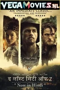 Download The Lost City of Z (2016) Dual Audio {Hindi-English} 480p [400MB] | 720p [1GB] | 1080p [2.5GB] –