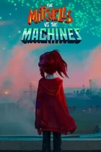 Download The Mitchells vs. the Machines (2021) Dual Audio {Hindi-English} 480p [400MB] | 720p [1GB] | 1080p [2.3GB] –