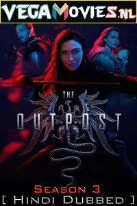 Download The Outpost (Season 3) Hindi Dubbed Complete All Episodes Web Series 480p & 720p –