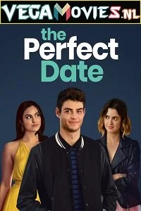 Download The Perfect Date (2019) Dual Audio {Hindi-English} WeB-DL 480p [300MB] | 720p [800MB] | 1080p [2.2GB] –