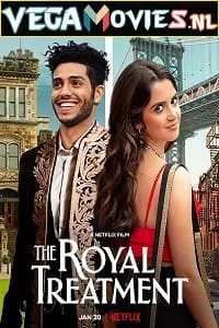 Download The Royal Treatment – Netflix Original (2022) Dual Audio {Hindi-English} 480p [350MB] | 720p [1GB] | 1080p [2GB] –