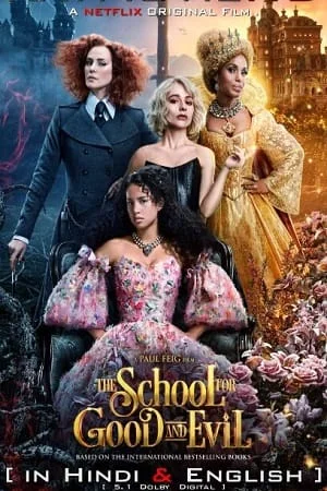 Download The School For Good And Evil (2022) WEB-DL Dual Audio {Hindi-English} Netflix Original 480p [500MB] | 720p [1.4GB] | 1080p [2GB] –