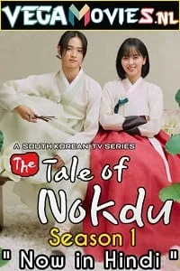 Download The Tale of Nokdu (2019) Season 1 Hindi Dubbed Complete [Korean Drama Series] 480p [170MB] | 720p [550MB] WEB-DL –