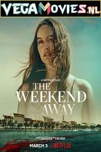 Download The Weekend Away – Netflix Original (2022) Dual Audio {Hindi-English} 480p [300MB] | 720p [800MB] | 1080p [1.7GB] –