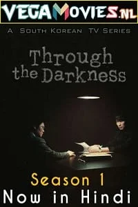 Download Through the Darkness (Season 1) Hindi Dubbed Complete Korean Drama Series 480p | 720p WEB-DL –