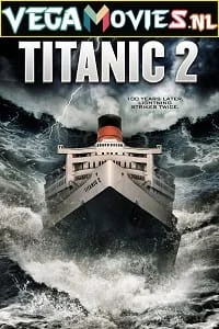 Download Titanic II (2010) Dual Audio {Hindi-English} 480p [300MB] | 720p [900MB] –