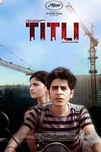 Download Titli (2014) Hindi Full Movie WEB-DL 480p [300MB] | 720p [1GB] | 1080p [3.2GB] –