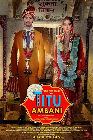 Download Titu Ambani (2022) Hindi Full Movie WEB-DL 480p [400MB] | 720p [1GB] | 1080p [2.2GB] –