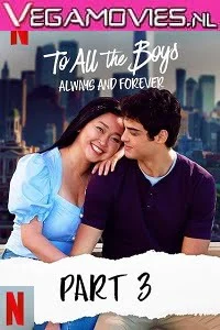 Download Netflix To All The Boys: Always And Forever (2021) ORG. Dual Audio {Hindi-English} 480p [400MB] | 720p [1GB] | 1080p [2GB] –