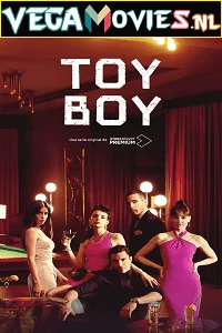 Download [18+] Toy Boy (2022) Season 2 {English With Subtitles} Netflix Original WEB Series 480p | 720p WEB-DL –