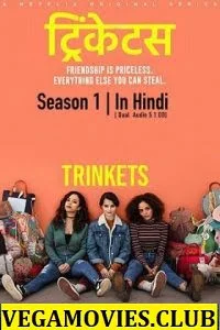 Download Trinkets (Season 1-2 ) Dual Audio {Hindi-English} Netflix 720p [200MB] WeB-DL –